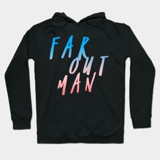 Far Out Man, 70s style, fancy dress, disco, hippie, Music design, Groovy Hoodie